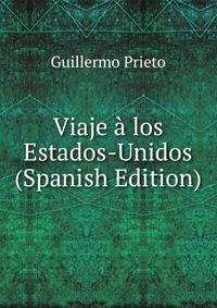 Viaje a los Estados-Unidos (Spanish Edition)