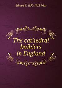 The cathedral builders in England