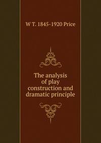 The analysis of play construction and dramatic principle