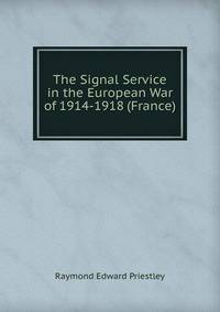 The Signal Service in the European War of 1914-1918 (France)