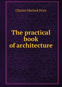 The practical book of architecture
