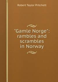 "Gamle Norge": rambles and scrambles in Norway