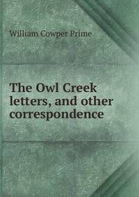 The Owl Creek letters, and other correspondence