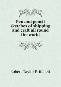 Pen and pencil sketches of shipping and craft all round the world