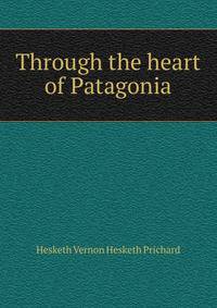 Through the heart of Patagonia