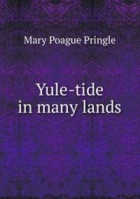 Yule-tide in many lands
