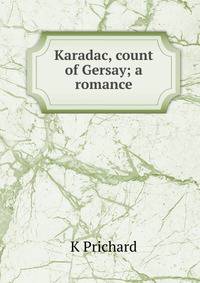 Karadac, count of Gersay; a romance