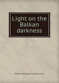 Light on the Balkan darkness
