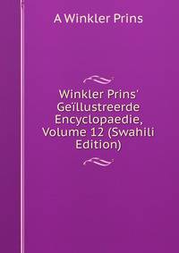 Winkler Prins' Ge?llustreerde Encyclopaedie, Volume 12 (Swahili Edition)