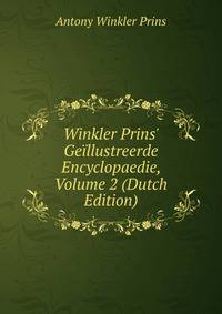 Winkler Prins' Ge?llustreerde Encyclopaedie, Volume 2 (Dutch Edition)