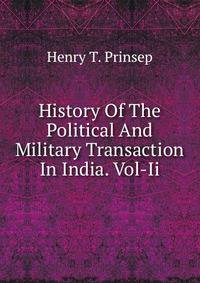 History Of The Political And Military Transaction In India. Vol-Ii