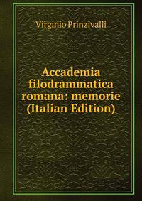 Accademia filodrammatica romana: memorie (Italian Edition)