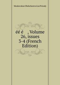 ?? ? , Volume 26, issues 3-4 (French Edition)