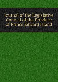Journal of the Legislative Council of the Province of Prince Edward Island