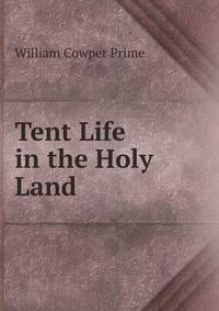 Tent Life in the Holy Land