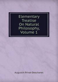 Elementary Treatise On Natural Philosophy, Volume 1