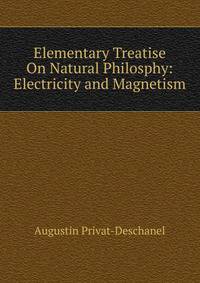 Elementary Treatise On Natural Philosphy: Electricity and Magnetism