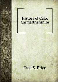 History of Caio, Carmarthenshire