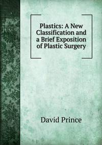 Plastics: A New Classification and a Brief Exposition of Plastic Surgery