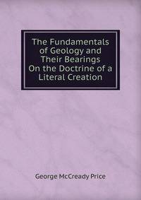The Fundamentals of Geology and Their Bearings On the Doctrine of a Literal Creation