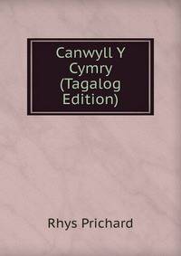 Canwyll Y Cymry (Tagalog Edition)