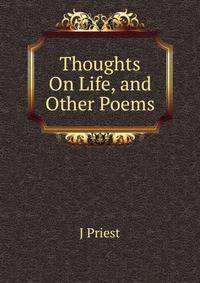 Thoughts On Life, and Other Poems