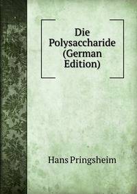 Die Polysaccharide (German Edition)