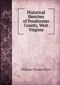 Historical Sketches of Pocahontas County, West Virginia