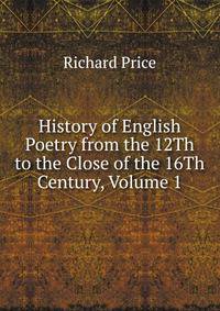 History of English Poetry from the 12Th to the Close of the 16Th Century, Volume 1