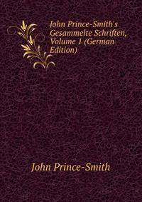 John Prince-Smith's Gesammelte Schriften, Volume 1 (German Edition)