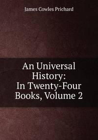 An Universal History: In Twenty-Four Books, Volume 2