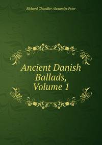 Ancient Danish Ballads, Volume 1