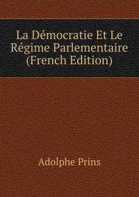 La Democratie Et Le Regime Parlementaire (French Edition)