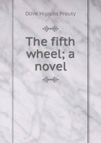 The fifth wheel; a novel
