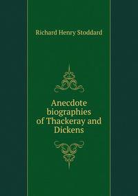 Anecdote biographies of Thackeray and Dickens