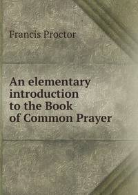 An elementary introduction to the Book of Common Prayer