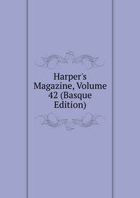 Harper's Magazine, Volume 42 (Basque Edition)