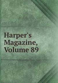 Harper's Magazine, Volume 89