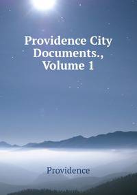 Providence City Documents., Volume 1