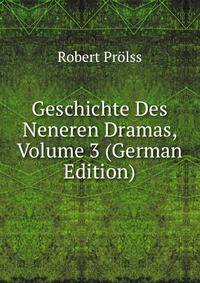 Geschichte Des Neneren Dramas, Volume 3 (German Edition)