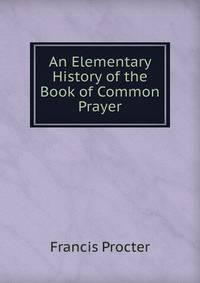 An Elementary History of the Book of Common Prayer