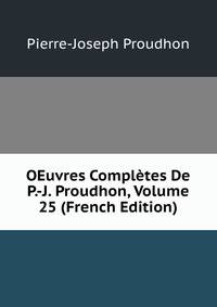 OEuvres Completes De P.-J. Proudhon, Volume 25 (French Edition)