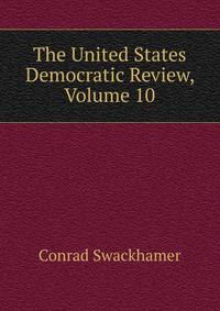 The United States Democratic Review, Volume 10