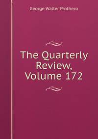The Quarterly Review, Volume 172