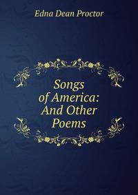 Songs of America: And Other Poems