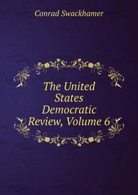 The United States Democratic Review, Volume 6