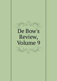 De Bow's Review, Volume 9