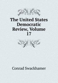 The United States Democratic Review, Volume 17