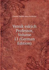 Vstnik eskych Professor, Volume 11 (German Edition)