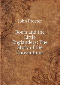 Boers and the Little Englanders: The Story of the Conventions